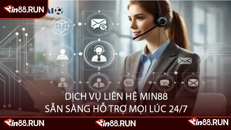Dịch Vụ Liên Hệ MIN88 Sẵn Sàng Hỗ Trợ Mọi Lúc 24/7