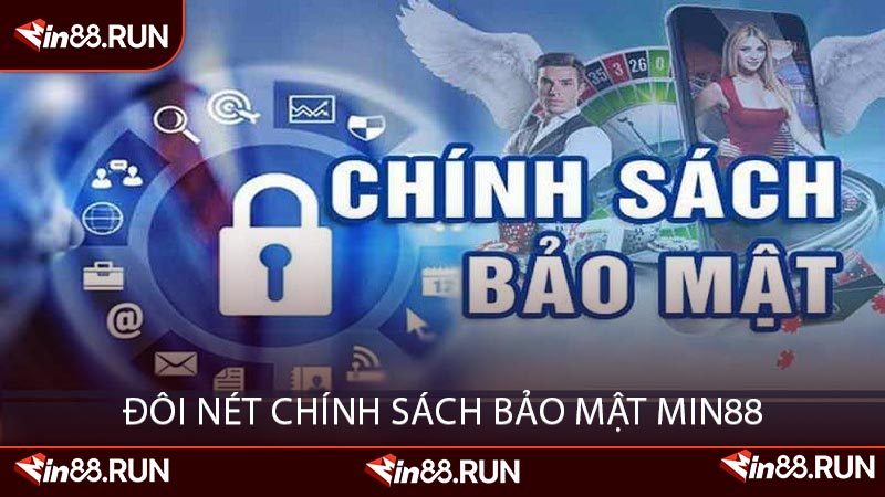 Đôi Nét Chính Sách Bảo Mật Min88